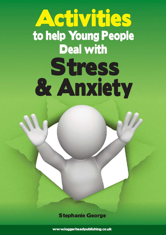 Activities to Help Young People Deal with Stress & Anxiety - Learning Resource